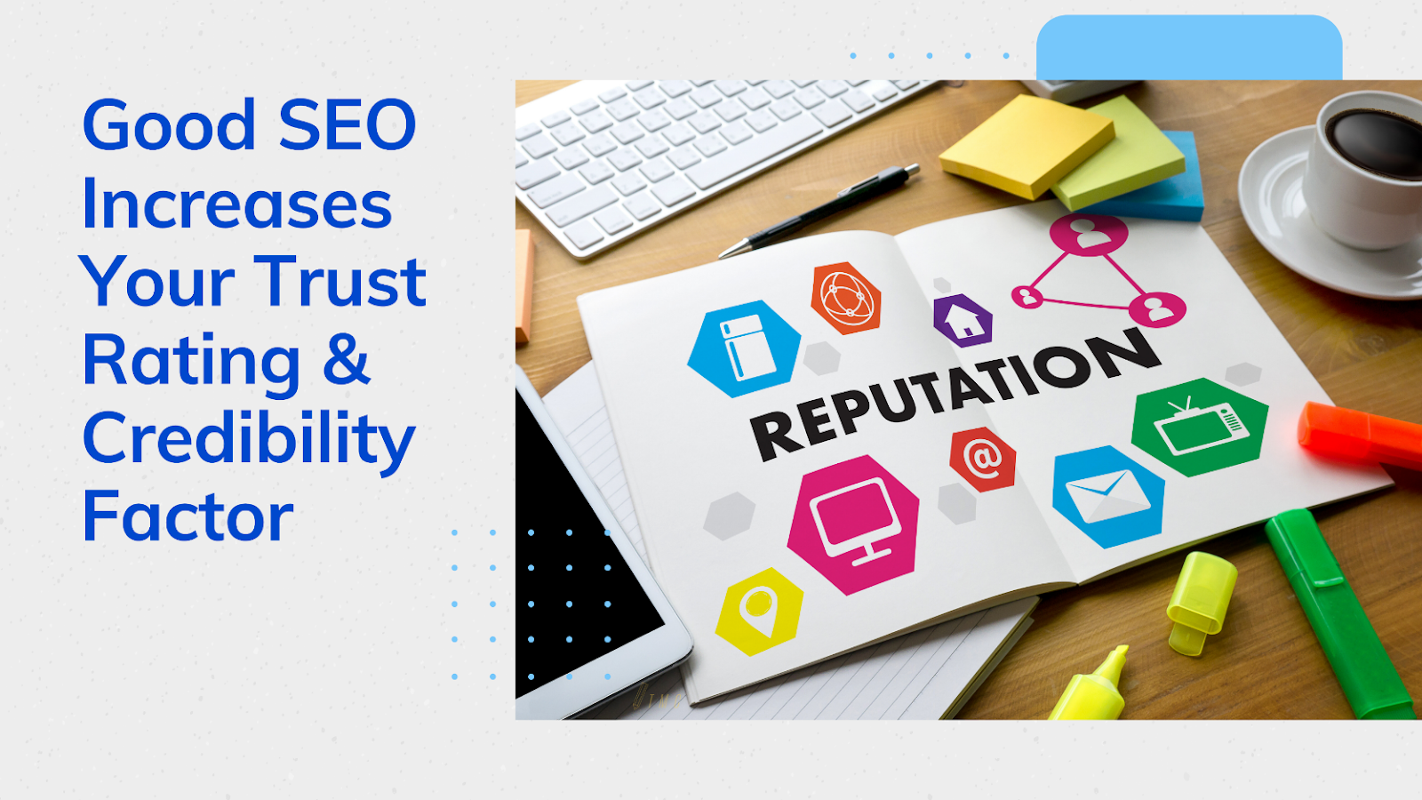 Good SEO Increases Your Trust Rating and Credibility Factor