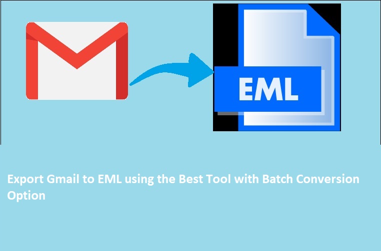 Export Gmail To EML Using The Best Tool With Batch Conversion Option export-gmail-to-eml-using-the-best-tool-with-batch-conversion-option