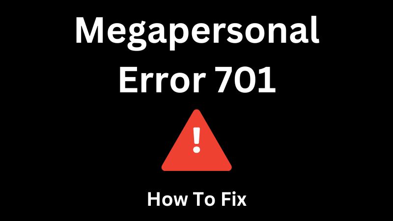 Megapersonal Error 701